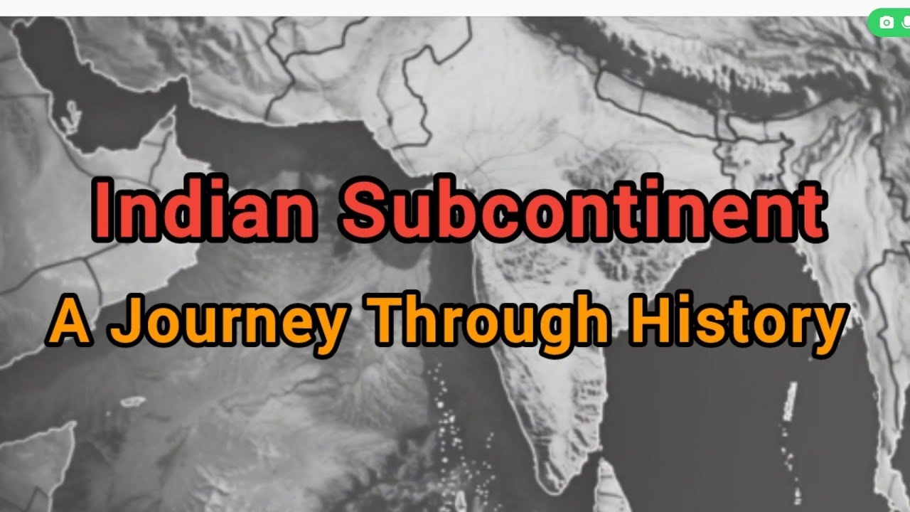 Indian Subcontinent: A Journey Through History