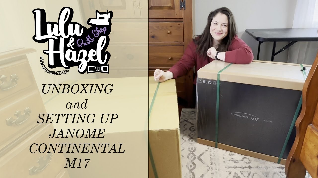Unboxing and Setting Up Janome Continental M17 Sewing and Embroidery Machine