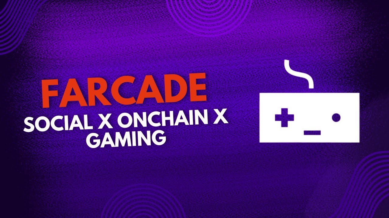 Farcade:  Social x Onchain x Gaming