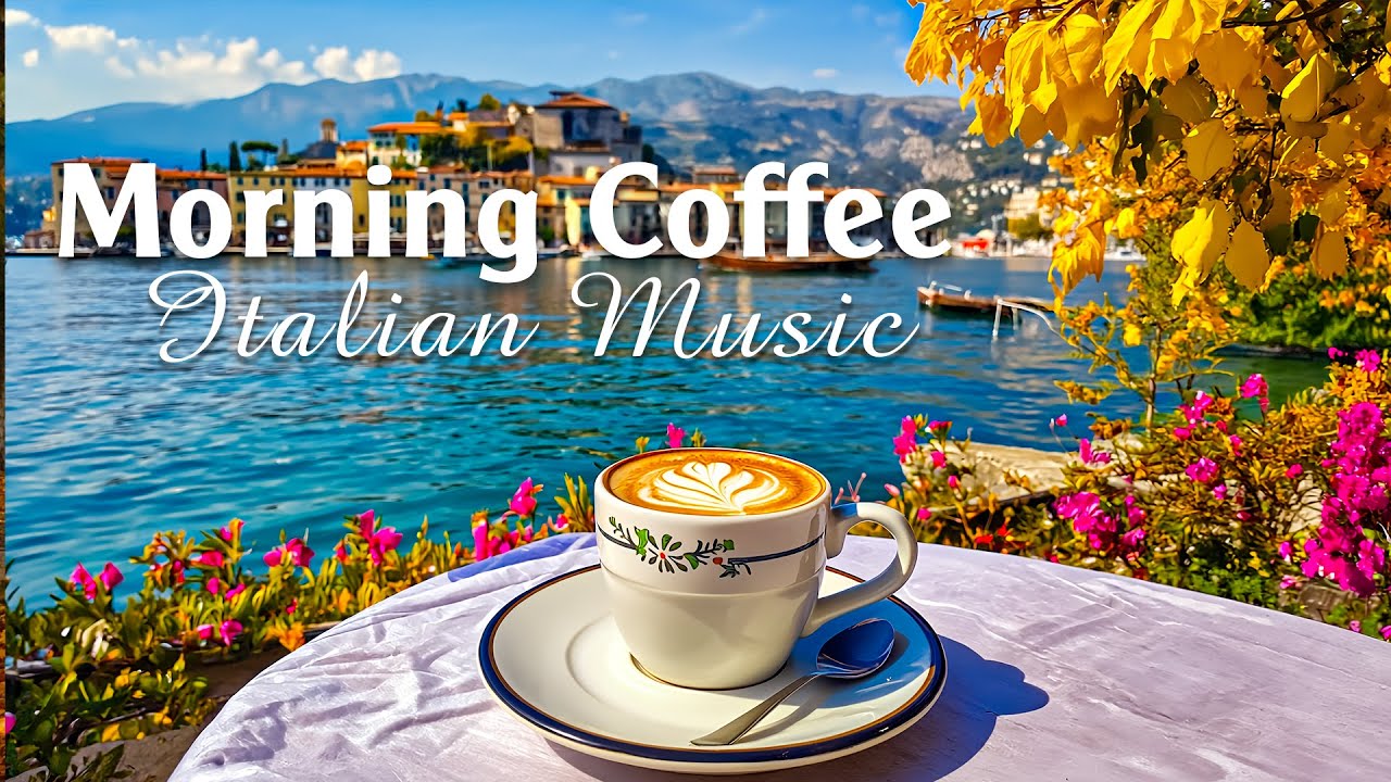 Morning Coffee In Italy ☕  2+ Hours of Relaxing Mediterranean Music & Lake Como