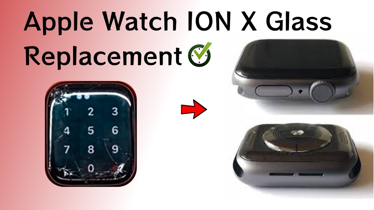 Apple Watch ION X Glass Replacement...!!