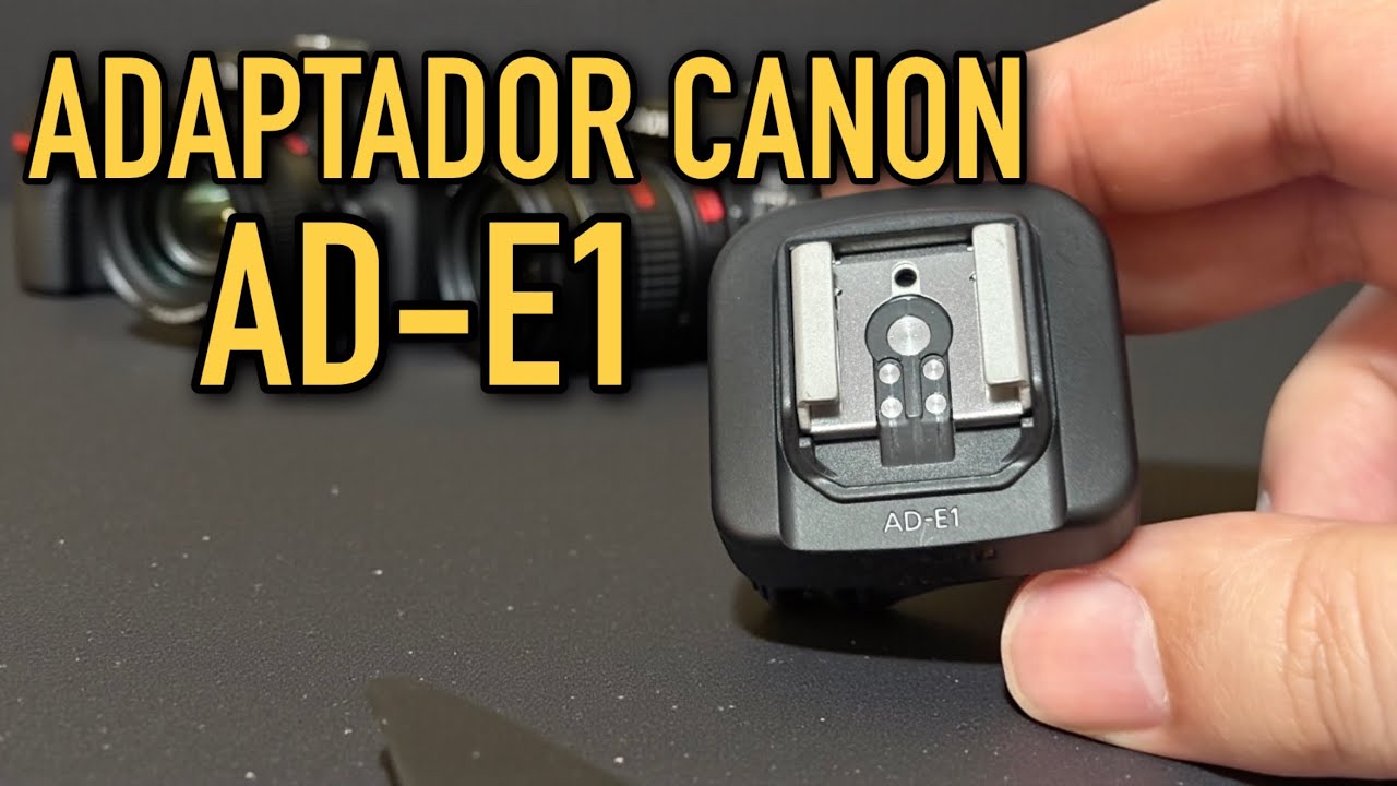 Adaptador Canon AD-E1 &ndash; Tudo o que Voc&ecirc; Precisa Saber