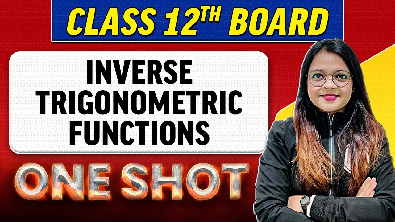 INVERSE TRIGONOMETRIC FUNCTIONS | Complete Chapter in 1 Shot | Class 12th Board-NCERT