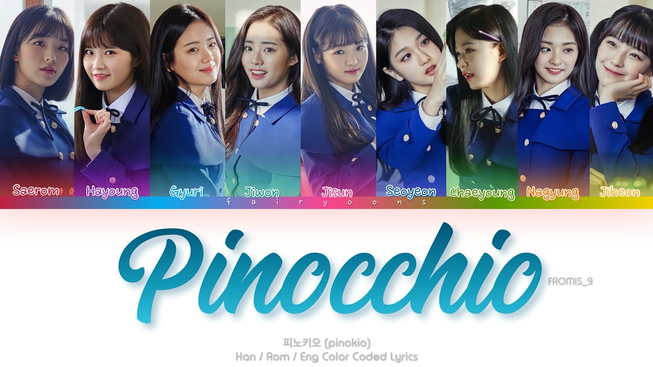 fromis_9 (프로미스나인) Pinocchio (피노키오) Color Coded Lyrics (Han/Rom/Eng)