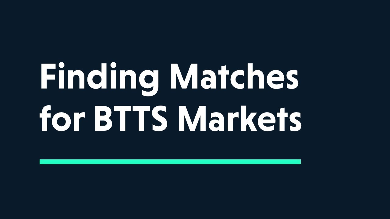 ACADEMY: Finding Games for BTTS Markets