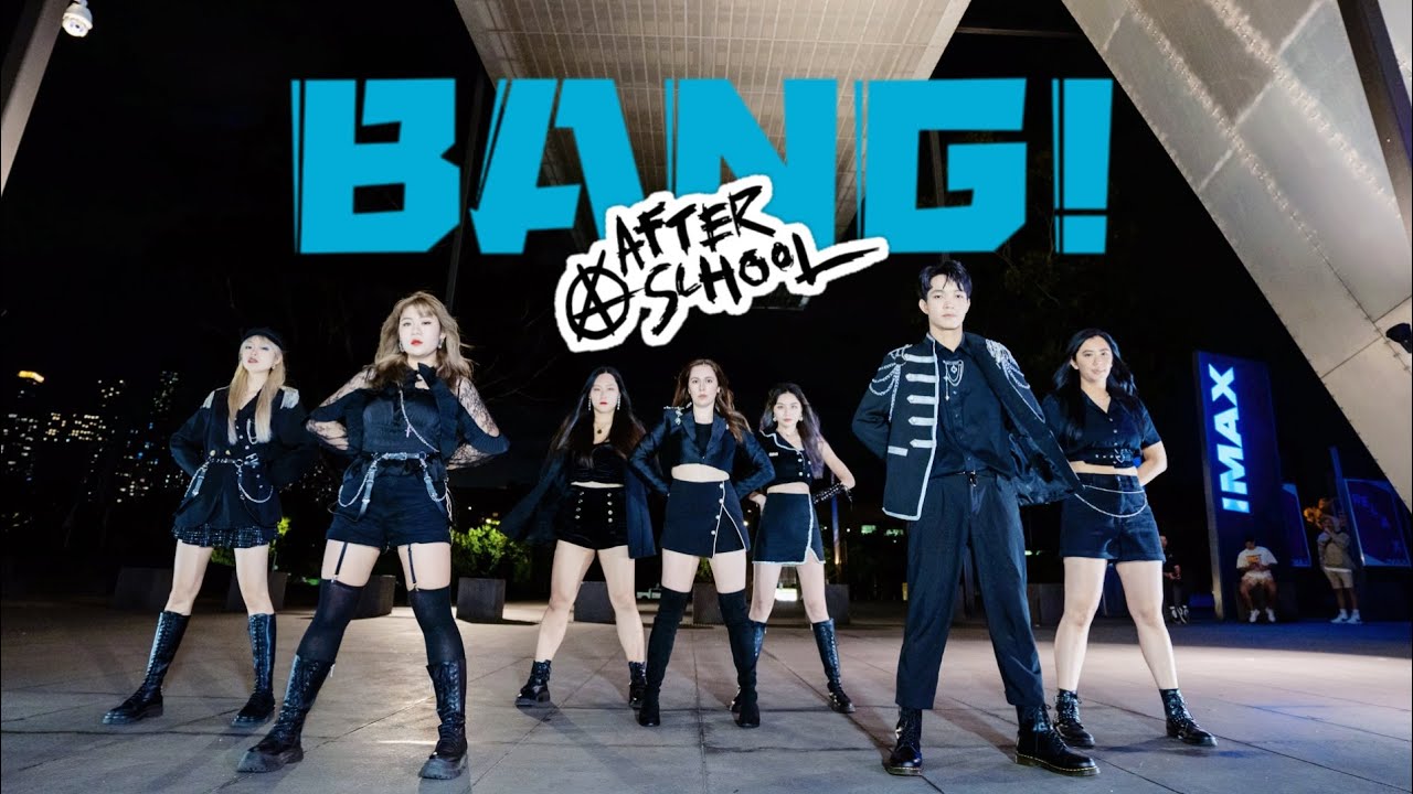 [KPOP IN PUBLIC] AFTER SCHOOL(애프터스쿨)- BANG!