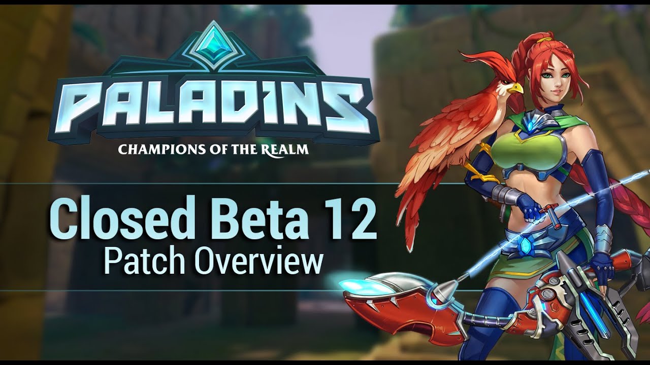Paladins - Closed Beta 12 Patch Overview