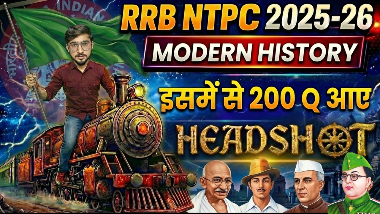 RRB NTPC 2026- MODERN HISTORY HEADSHOT- 200  प्रश्न जो Direct Railway में पूछे गए