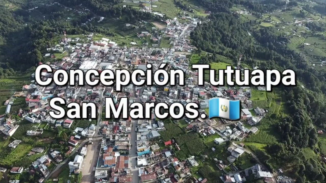 Concepción Tutuapa , San Marcos 🇬🇹