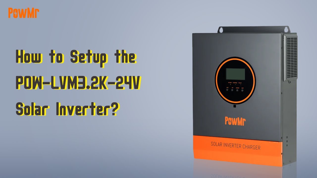 How to Setup the POW-LVM3.2K-24V Solar Inverter?