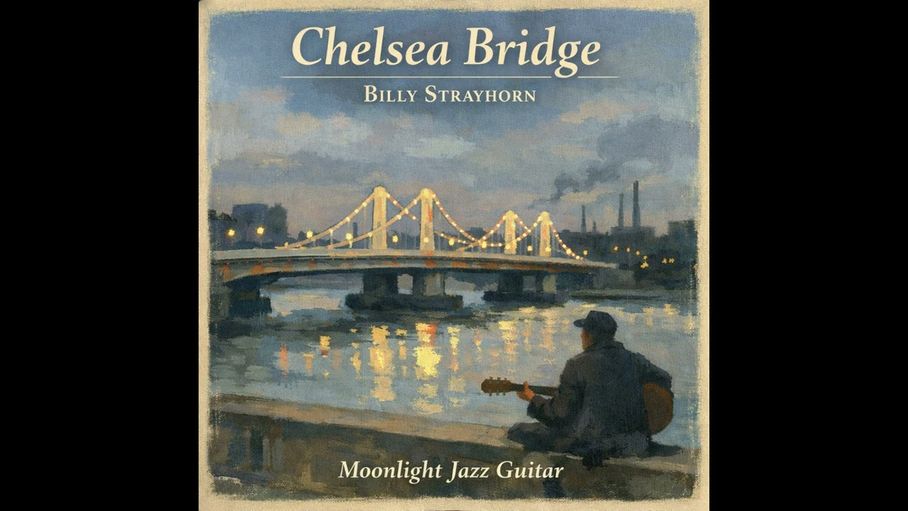 Chelsea Bridge – Billy Strayhorn 🌉
