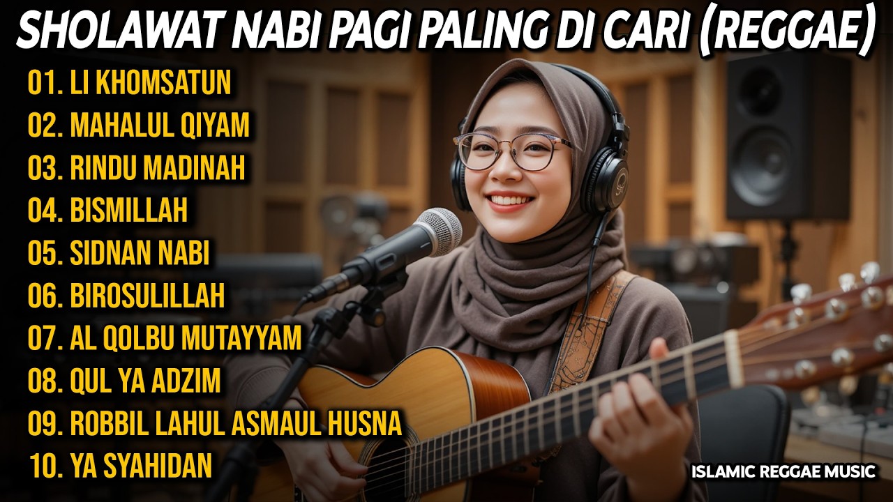 SHOLAWAT NABI PAGI PALING DI CARI (REGGAE)💚 LI KHOMSATUN, MAHALUL QIYAM | SHOLAWAT REGGAE