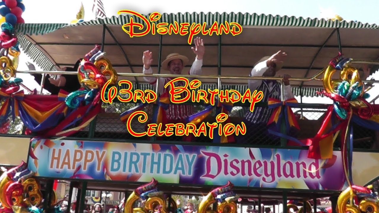Disneyland's 63rd Birthday Celebration