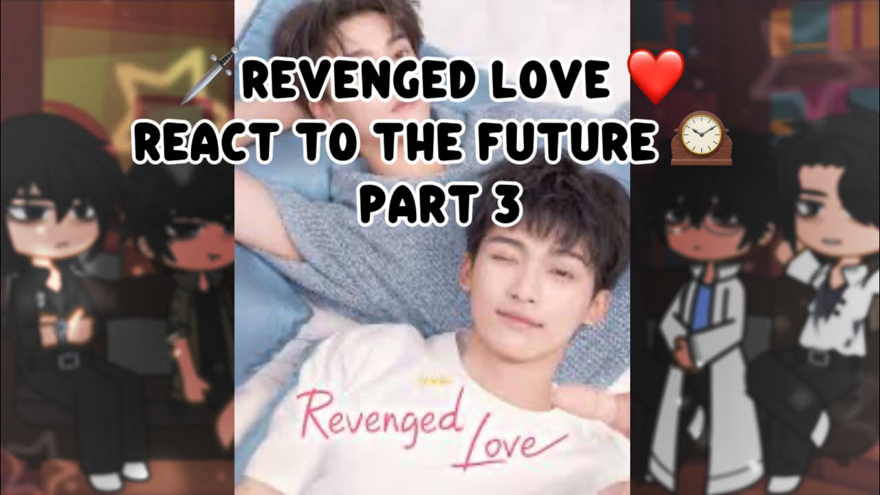 Revenged love gacha react / PART 3️⃣ / BL / NIREL 🌊