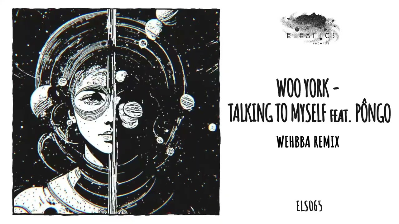 Woo York - Talking To My Self  feat. Pôngo  (Wehbba Remix)