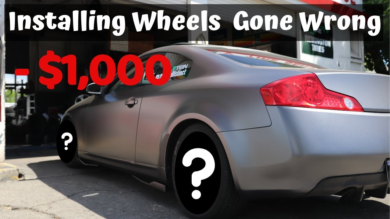 New Wheels on my G35 GONE SUPER WRONG * No Clickbait