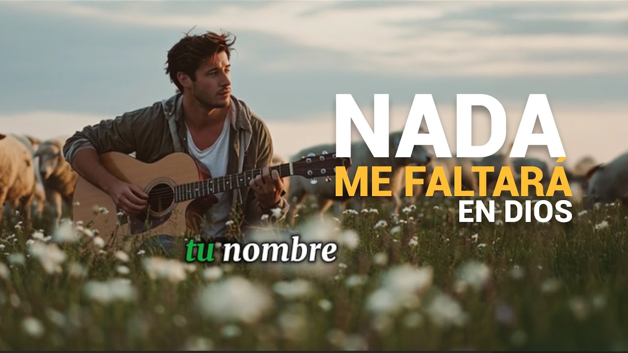 JEHOVÁ ES MI PASTOR - Canción de confianza en Dios - Todo estará bien.