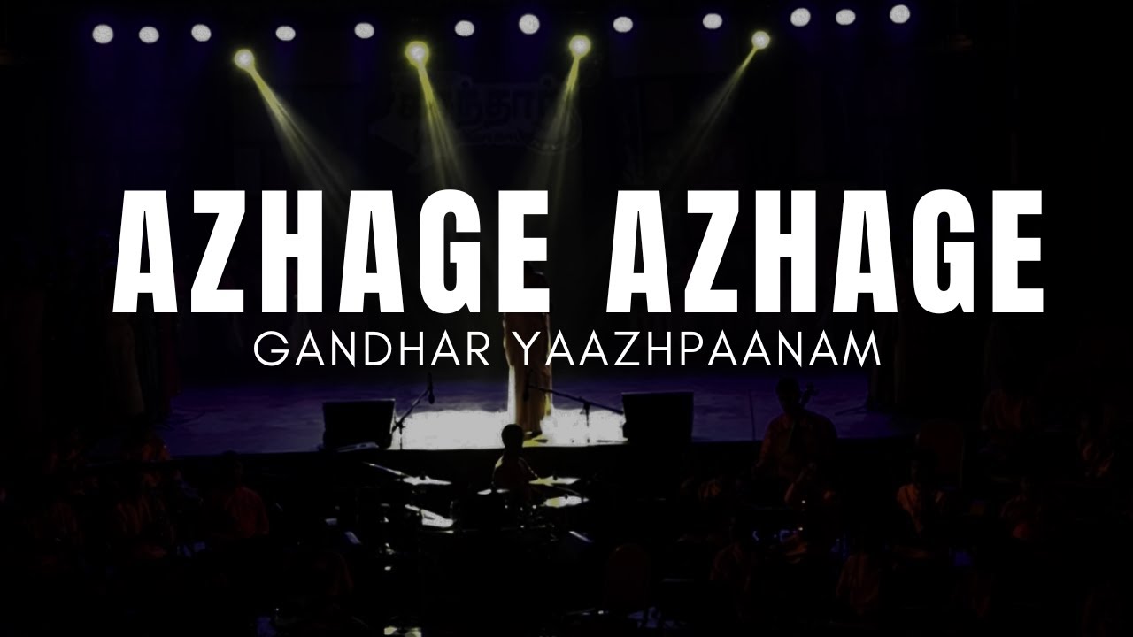 Azhage Azhage | Gandhar Yaazhpaanam