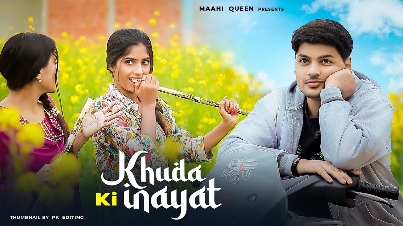 Khuda ki Inayat Hai | Sun Soniye Sun Dildar | Heart Touching Love Story | Sad Song | Maahi Queen