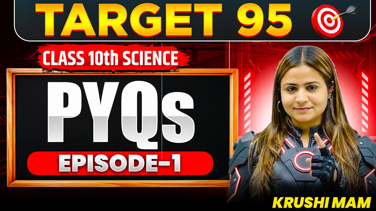 CBSE Class 10 Science 2026 Board Exam PYQs | Target 95 🔥 Part-1 | Krushi Mam