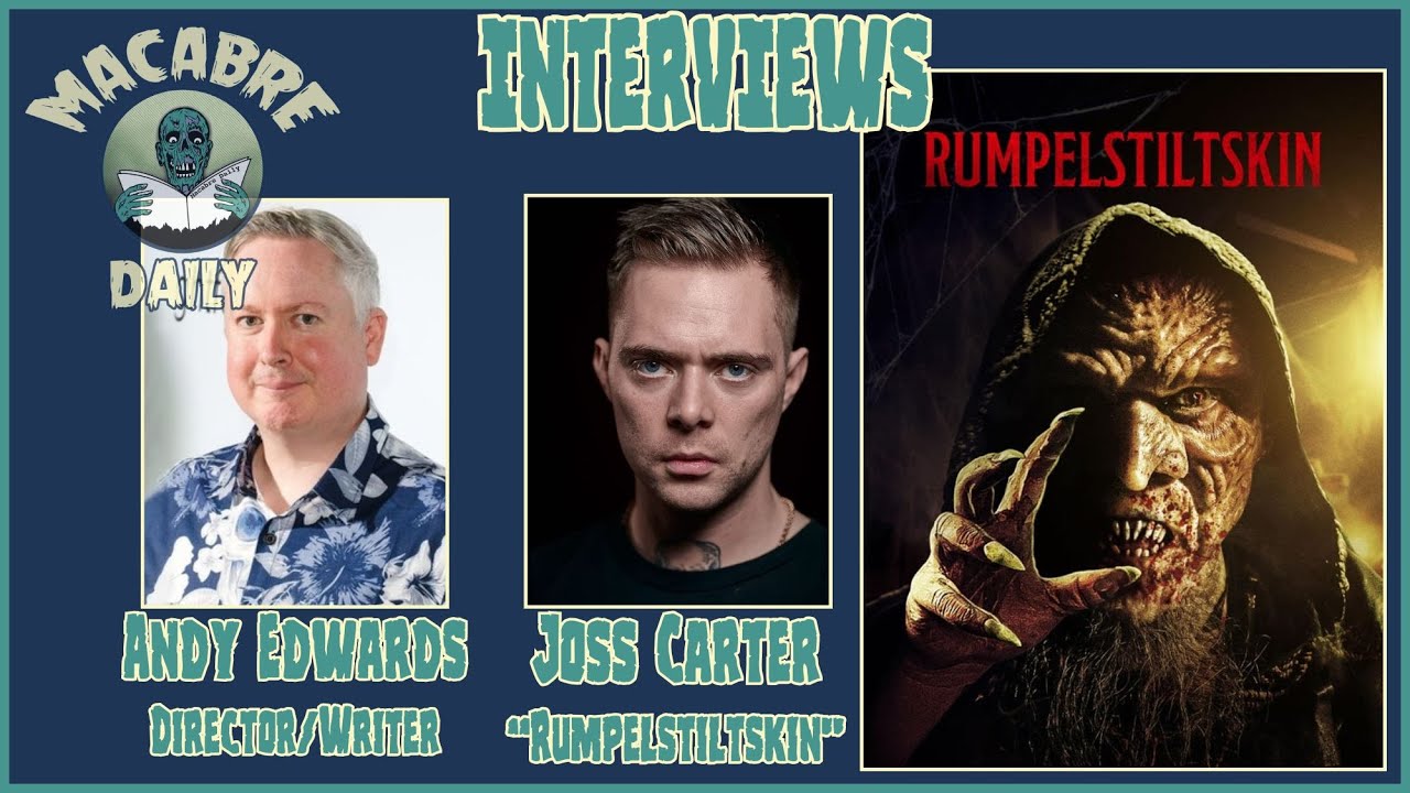 Macabre Daily Interviews - Andy Edwards and Joss Carter (RUMPELSTILTSKIN) April 2025