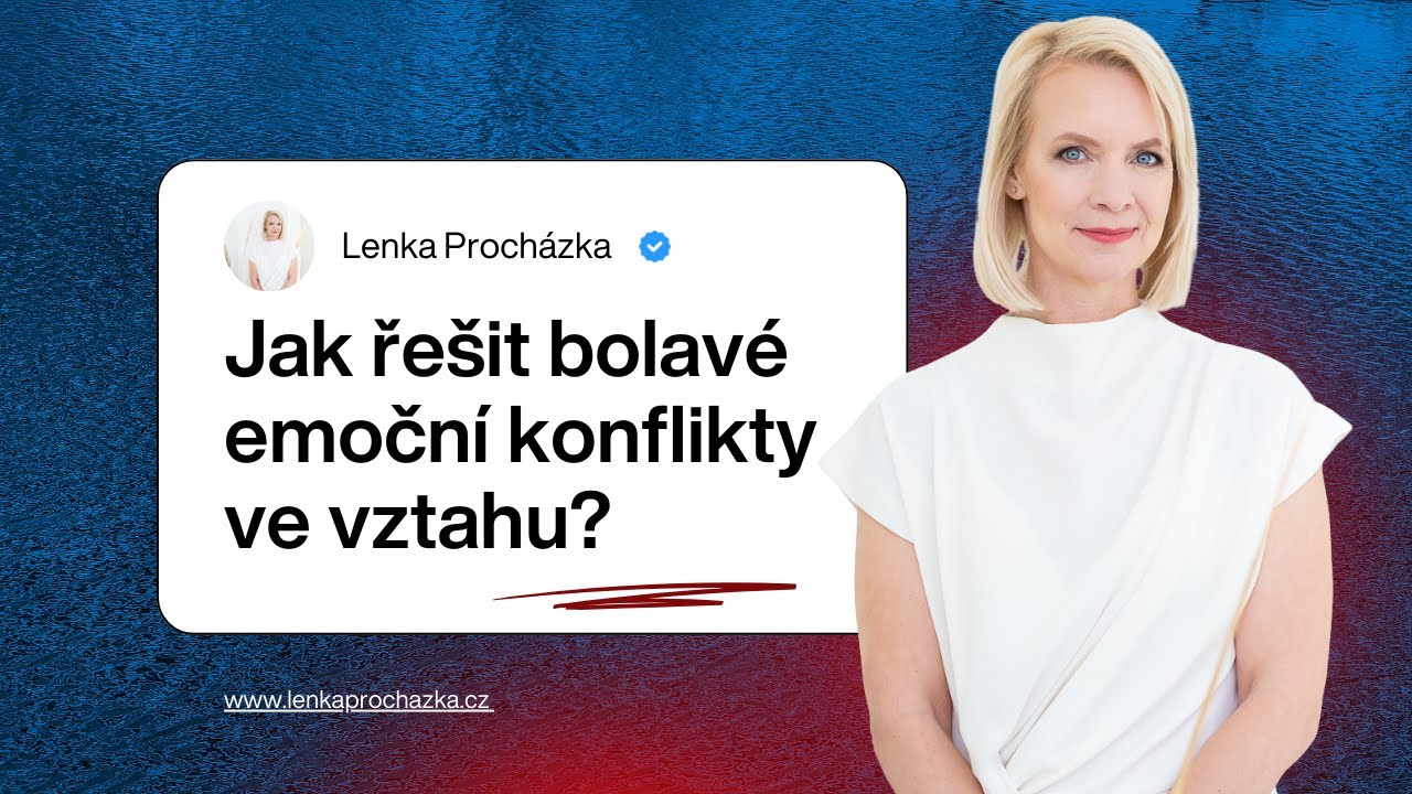 Jak na emoční a vyčerpávající konflikty ve vztahu? | PORADNA