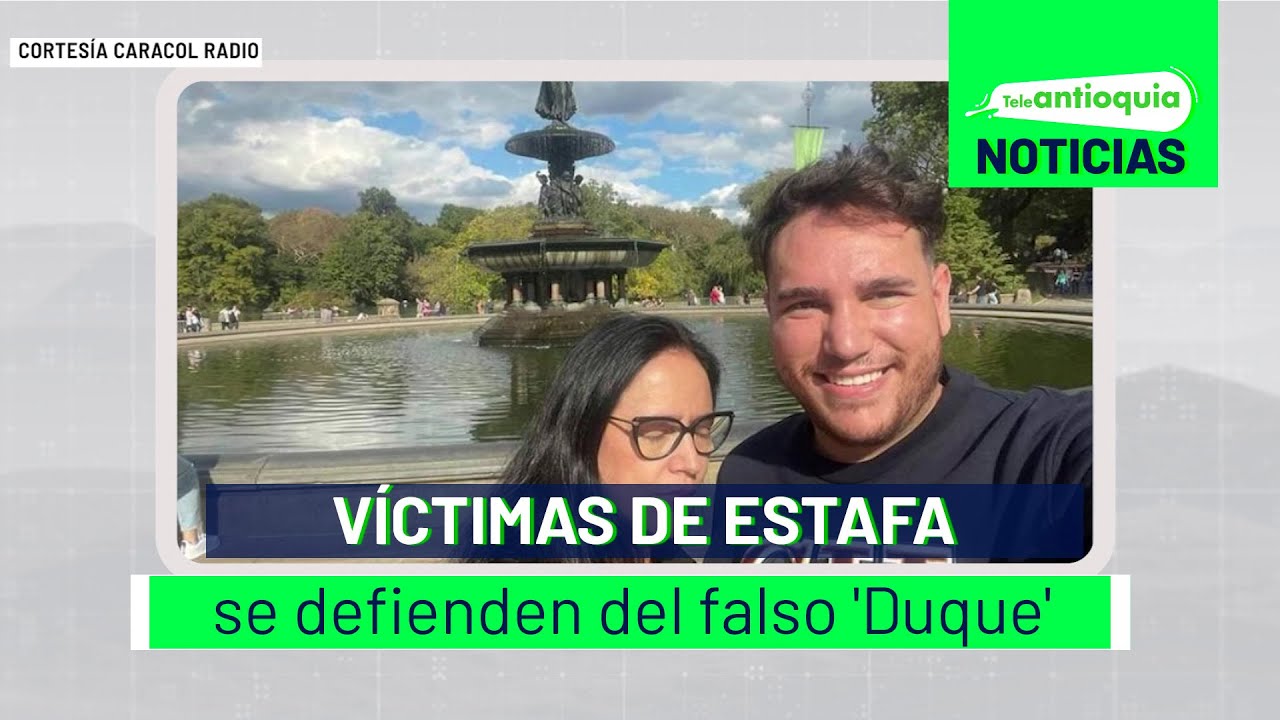 Víctimas de estafa se defienden del falso 'Duque' - Teleantioquia Noticias