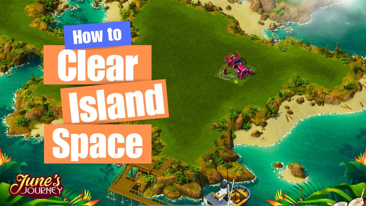 Clear Island Space without changing your flower count! June&rsquo;s Journey SOS series