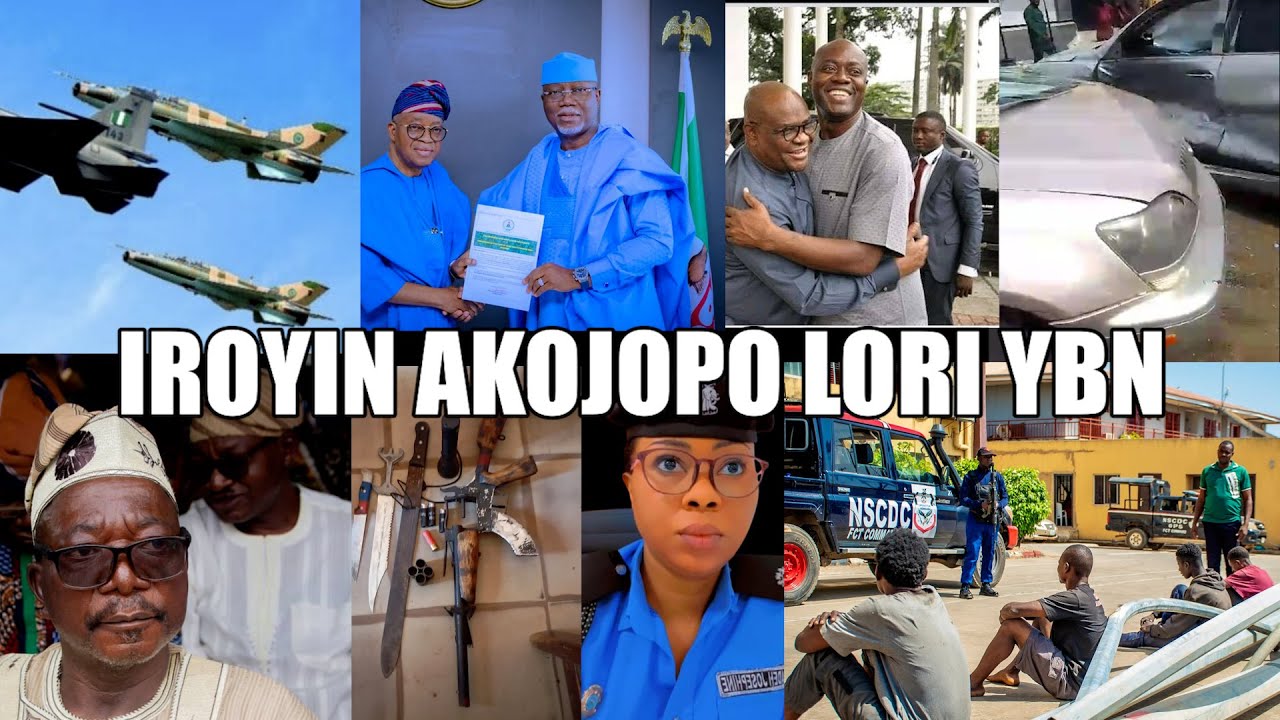 LATEST & TRENDING NEWS FOR THE DAY...IROYIN AKOJOPO AGBEYEWO LORI YBN..NIGERIA & YORUBA NATION NEWS