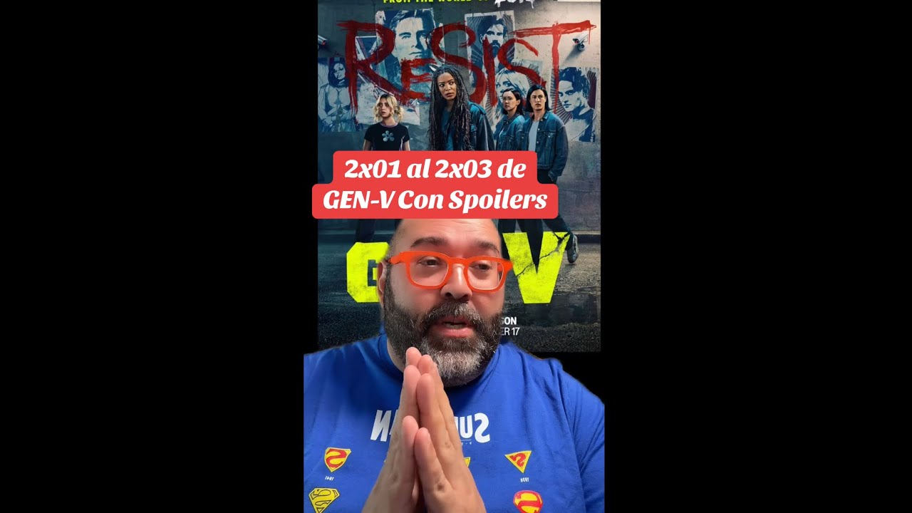 GEN-V 2x01 al 2x03 CON SPOILERS, &iexcl;S&Iacute;, PERO NO!