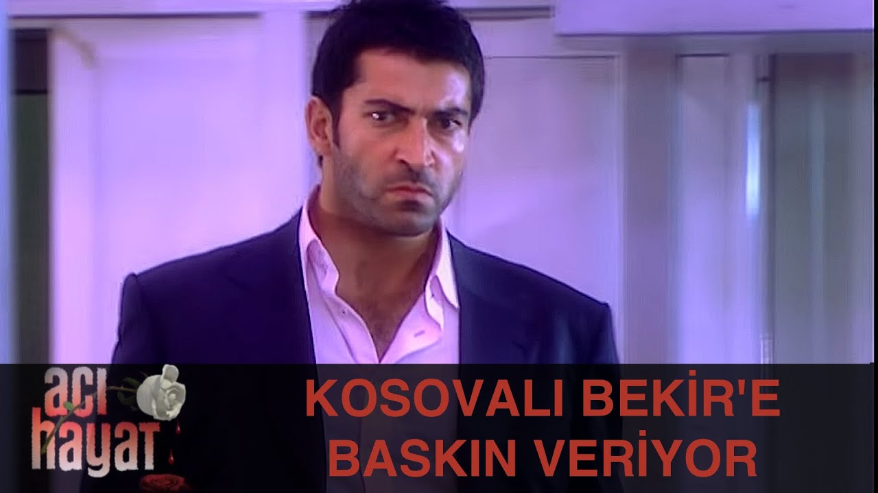 Kosovalı Bekir'e Baskın Veriyor - Acı Hayat 21.B&ouml;l&uuml;m