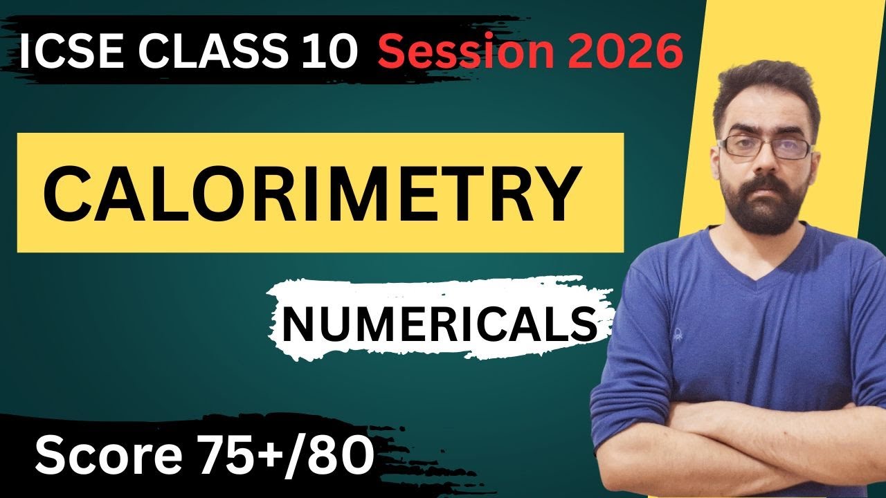 Calorimetry Class 10 ICSE Numericals | Full Solutions & Important Questions