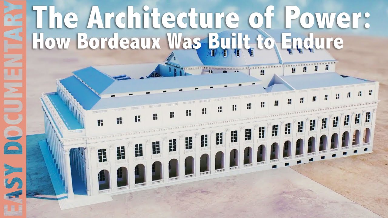 The Architecture of Power: How Bordeaux Was Built to Endure - Full Documentary