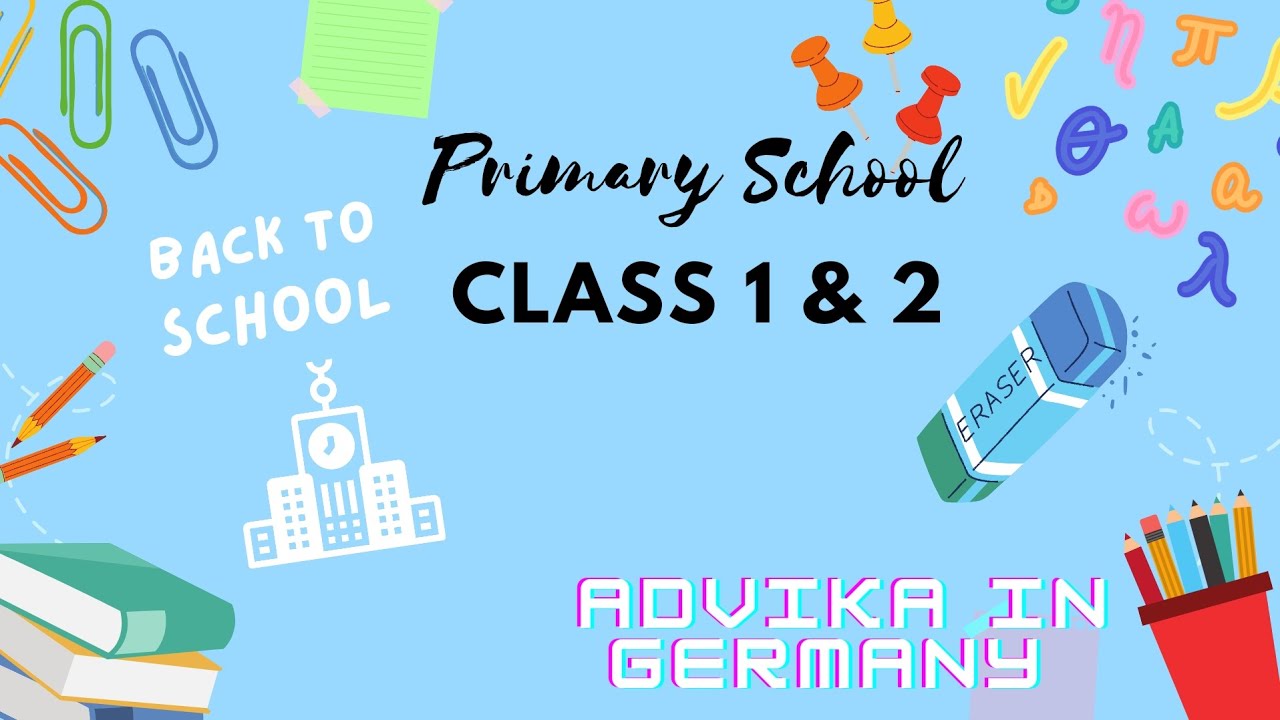 About Class 1 and 2 in Germany ( Primary school system)