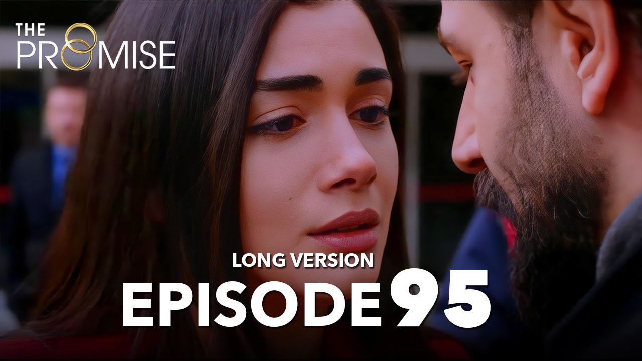 Yemin 95. B&ouml;l&uuml;m | The Promise Episode 95 | Long Version