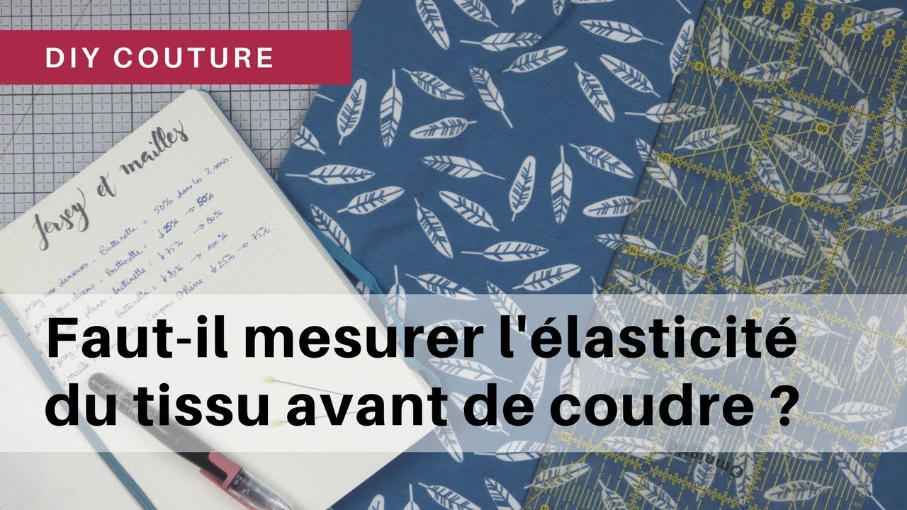 Faut-il mesurer l'élasticité du tissu avant de coudre