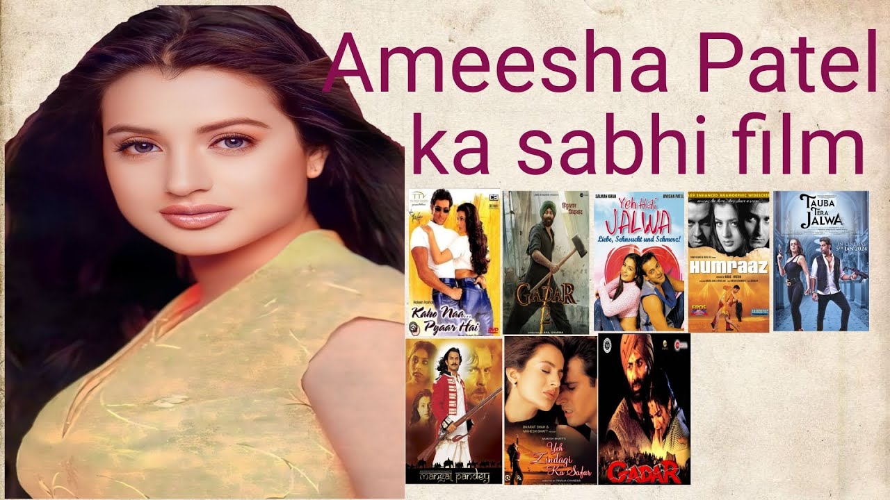 ||Ameesha Patel ka ab tak ka sabhi film||