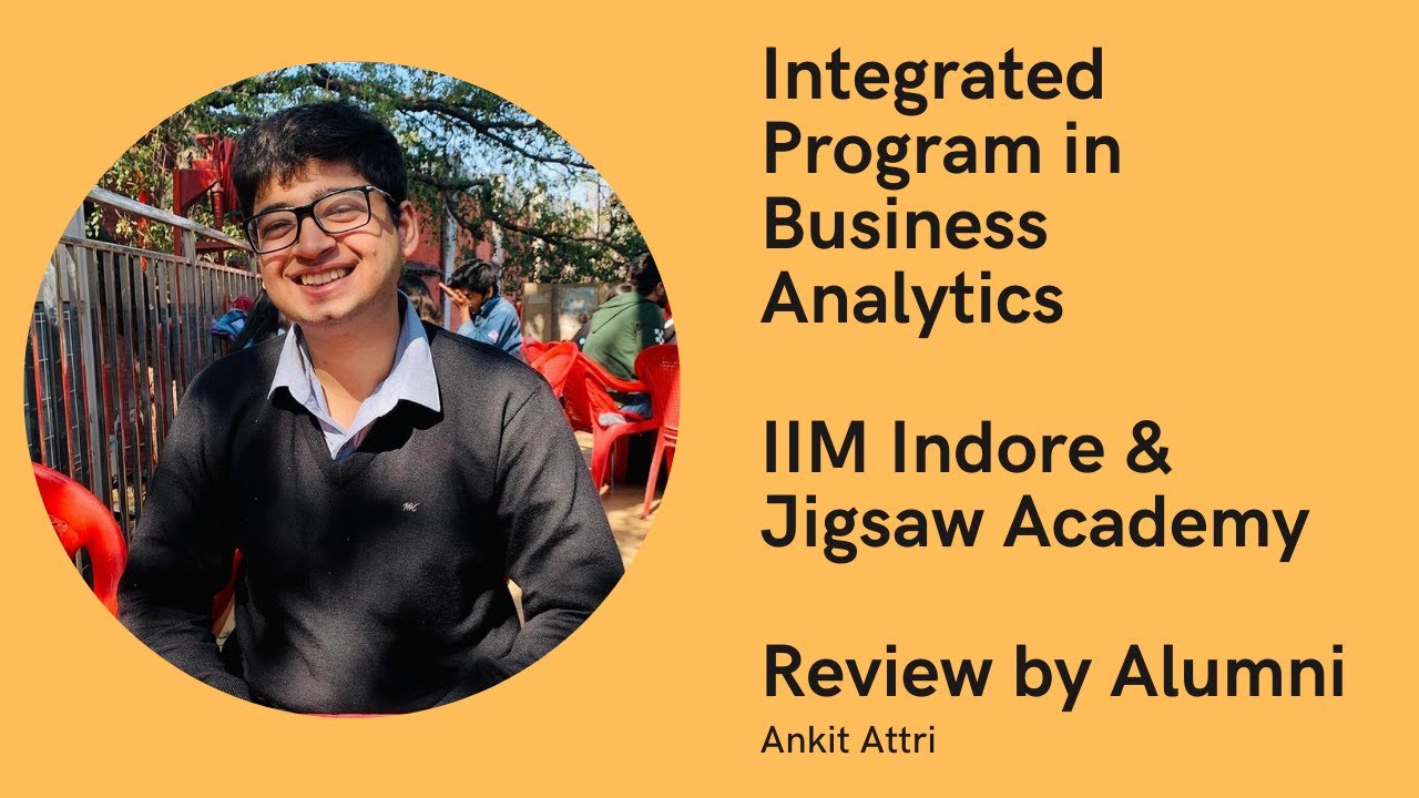 Integrated Program in Business Analytics - Review by Alumni (Jigsaw Academy & IIM Indore) PART-1
