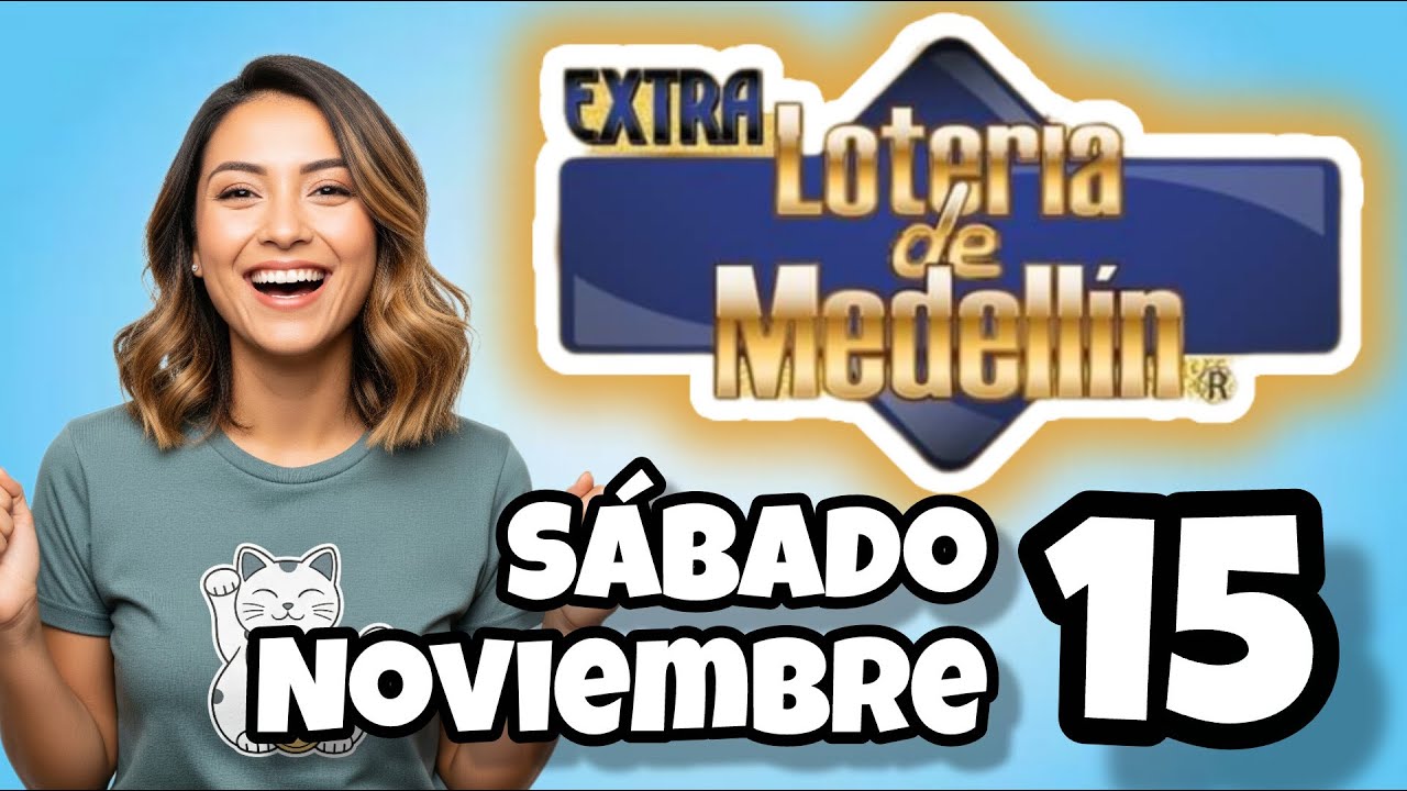 Resultado LOTERIA EXTRA DE MEDELLIN Sabado 15 de Noviembre de 2025