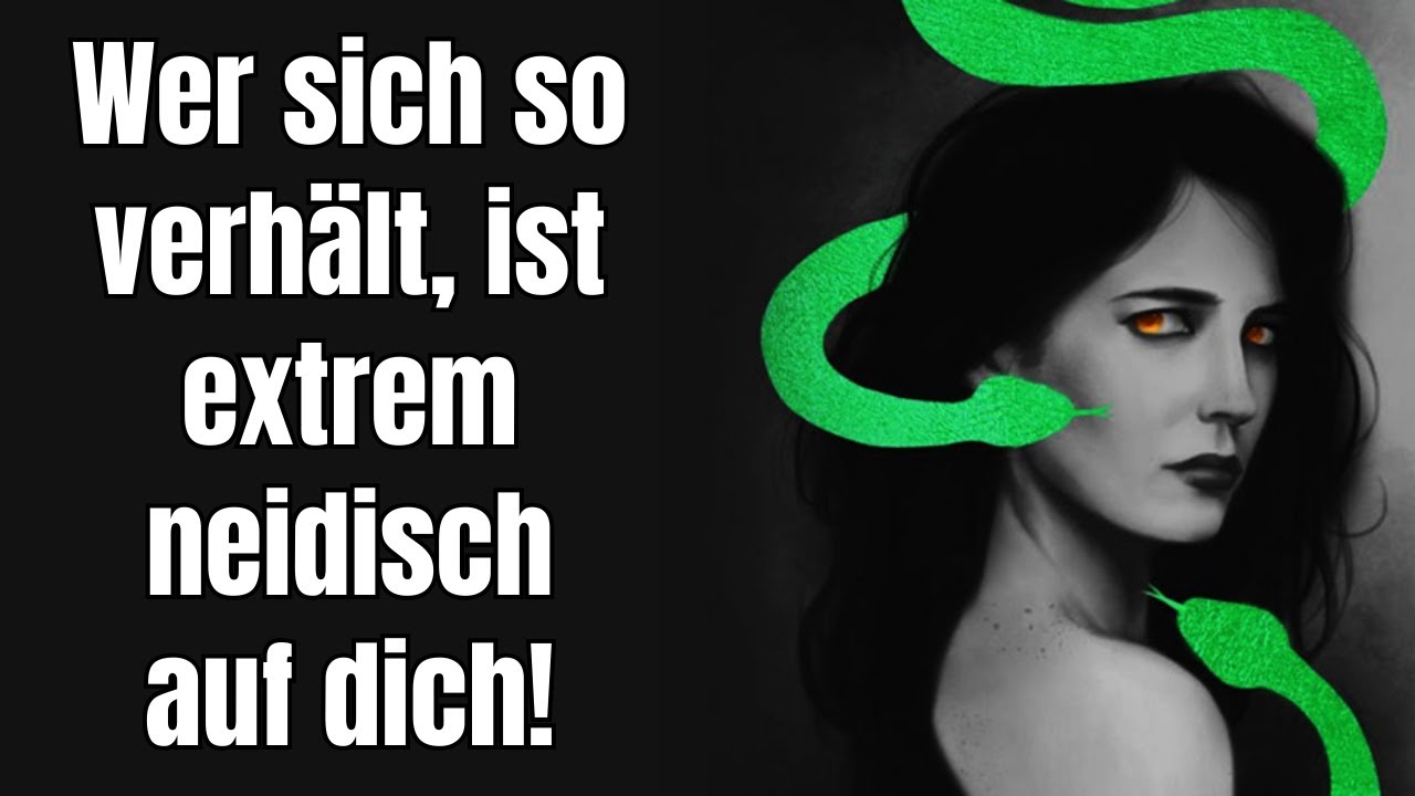 Wer sich so verhält, ist extrem neidisch und eifersüchtig auf dich!