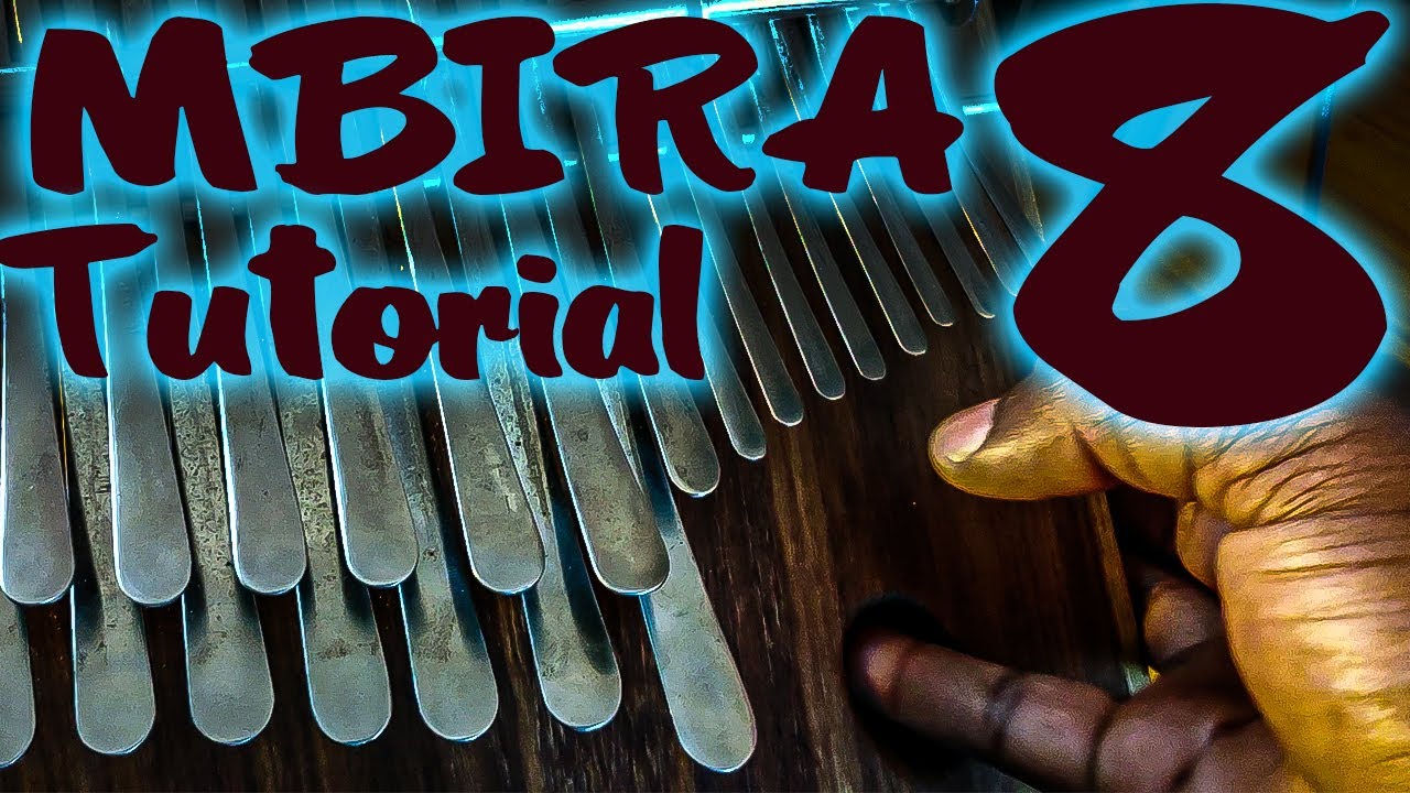 How to play the Mbira (Tutorial 8)
