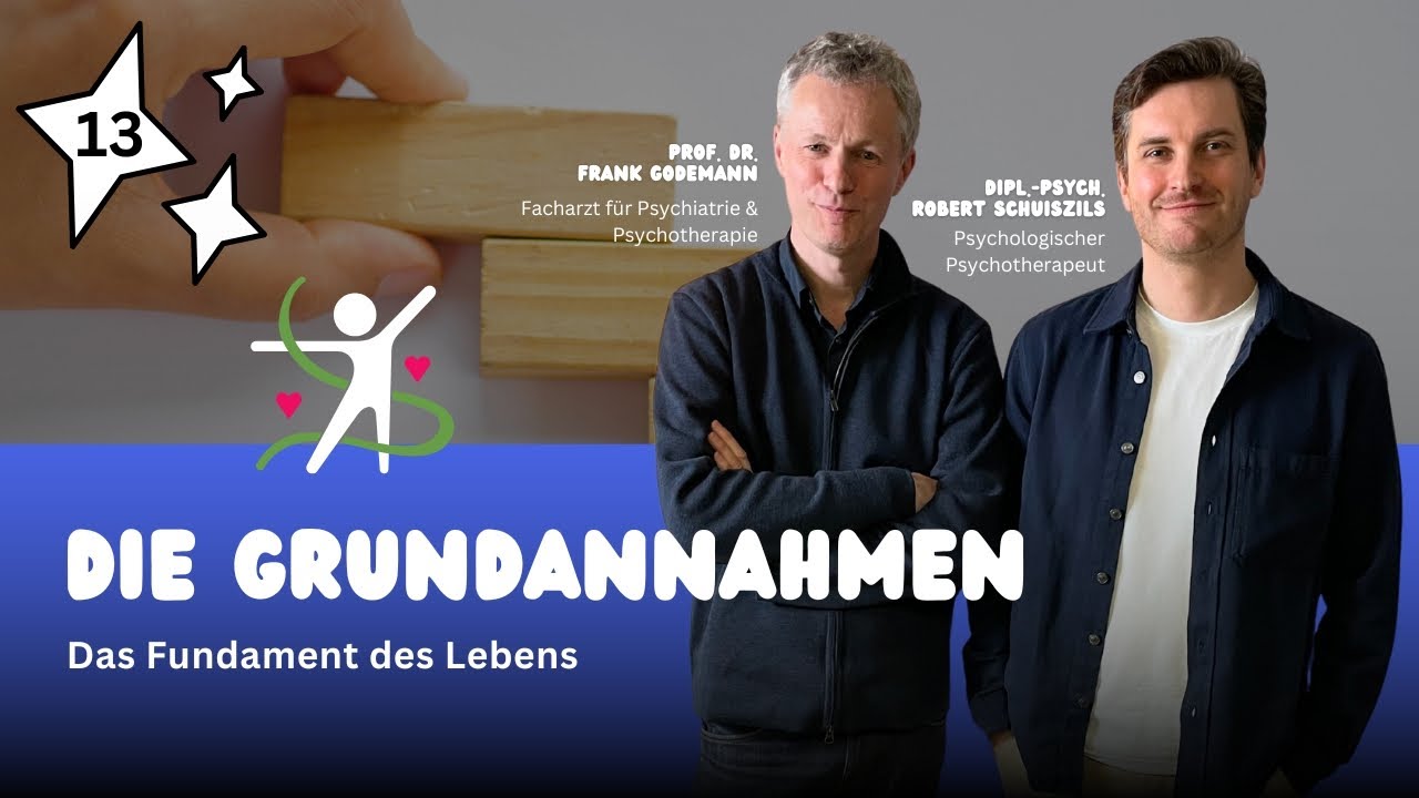 Die Grundannahmen – Das Fundament des Lebens