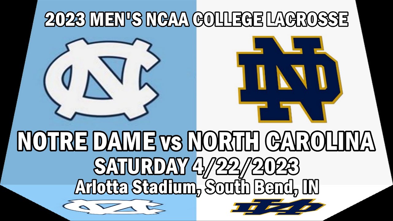 04/22/2023 Lacrosse Notre Dame v North Carolina (Full Game) Men's ACC College Lacrosse