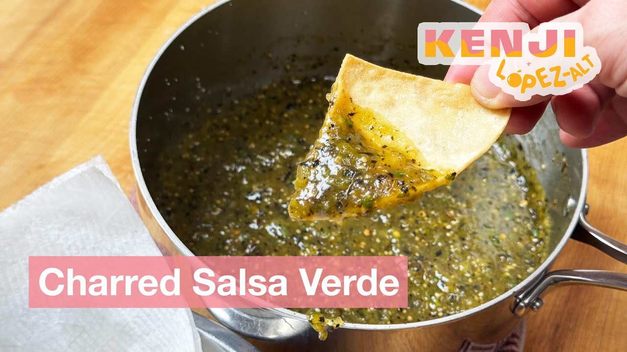 Charred Salsa Verde | Kenji's Cooking Show