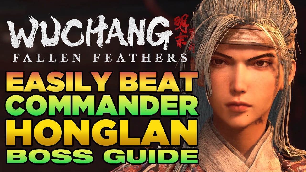 How to ACTUALLY Beat Commander Honglan Boss Guide (NO MAGIC or DEFLECTION) | Wuchang Fallen Feathers