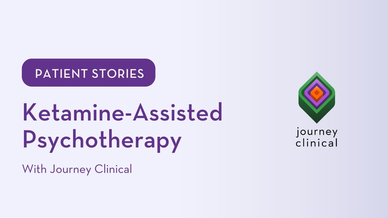 Ketamine-Assisted Psychotherapy Patient Stories