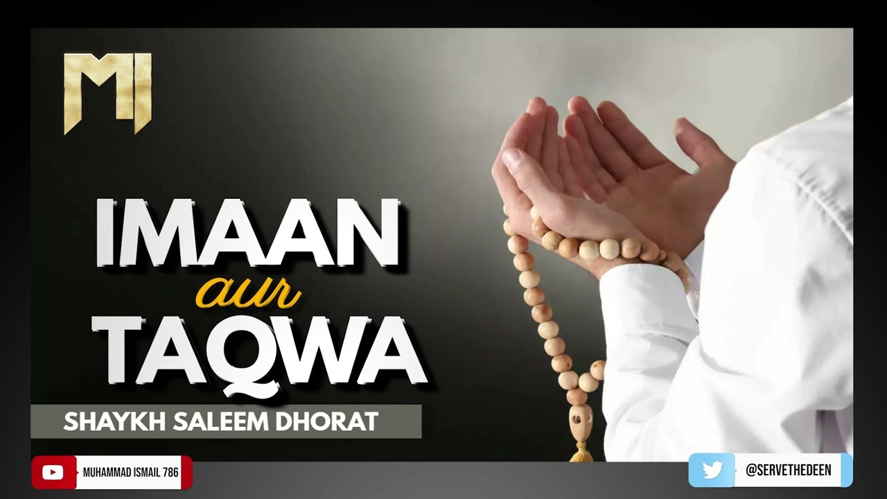 Shaykh Saleem Dhorat - Imaan aur Taqwa