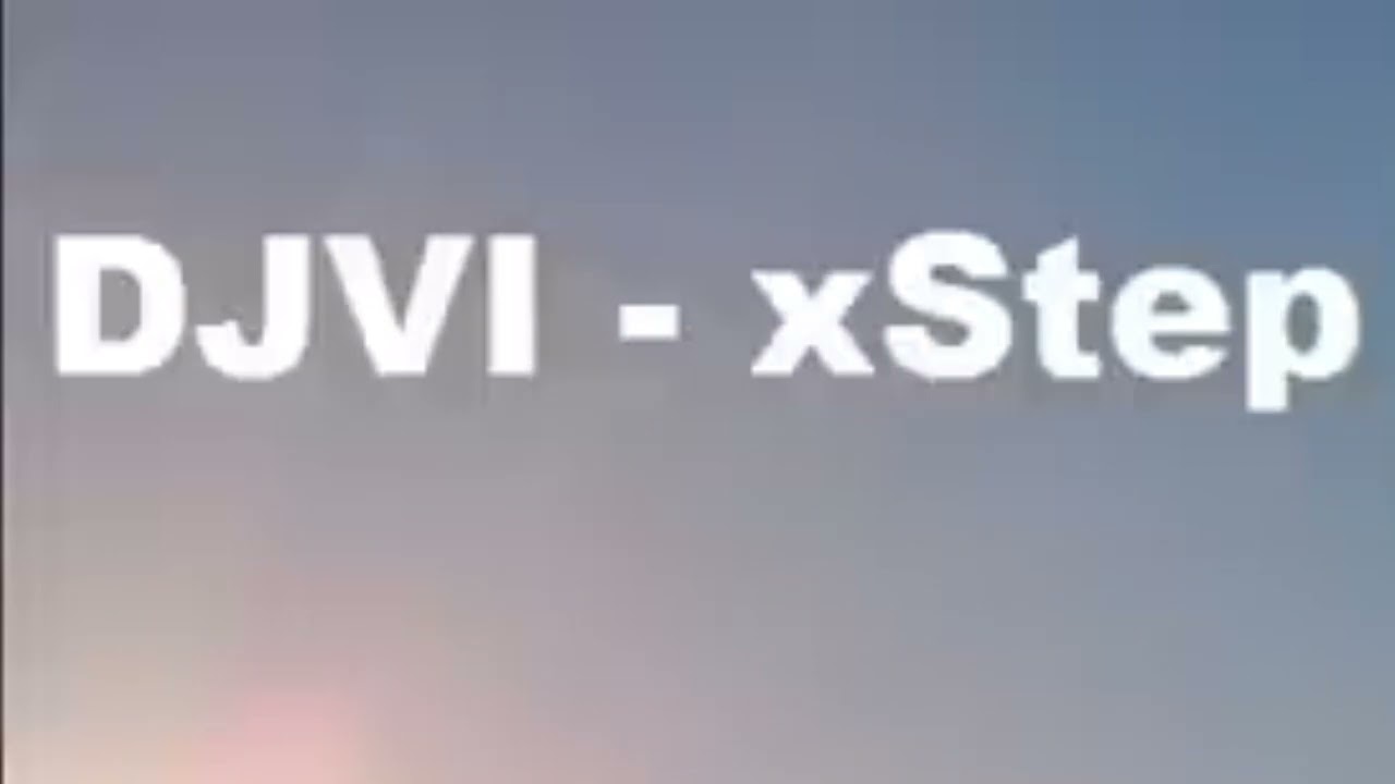 DJVI - xStep Cut