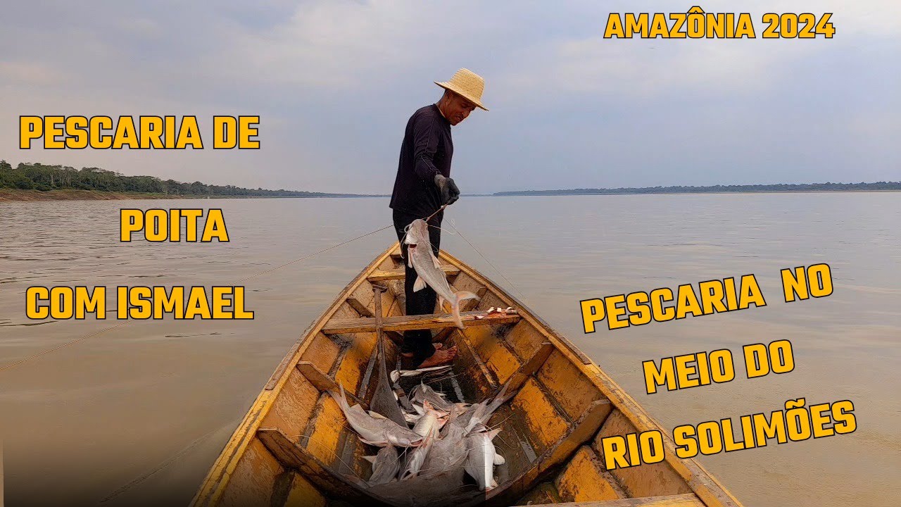 PESCARIA DE POITA COM ISMAEL no MEIO DO RIO SOLIMÕES