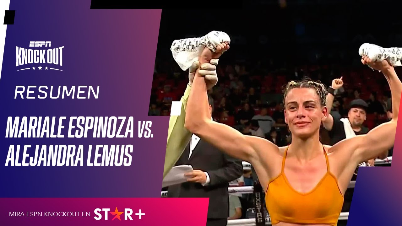 MARIALE ESPINOZA VS. ALEJANDRA LEMUS / RESUMEN PELEA